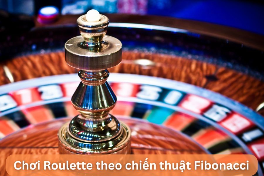 kham pha cach choi roulette theo chien thuat fibonacci